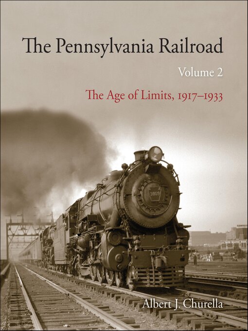 Title details for The Pennsylvania Railroad, Volume 2 by Albert J. Churella - Available